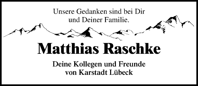  Traueranzeige für Matthias Raschke vom 11.07.2021 aus Lübecker Nachrichten