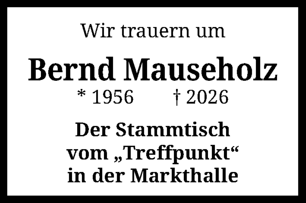  Traueranzeige für Bernd Mauseholz vom 18.02.2026 aus Hannoversche Allgemeine Zeitung/Neue Presse